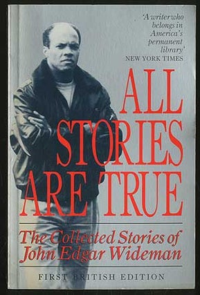 Item #355147 All Stories are True: The Stories of John Edgar Wideman. John Edgar WIDEMAN