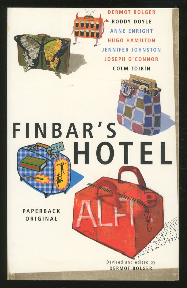 Item #355222 Finbar's Hotel. Dermot BOLGER, devised and, Anne Enright Roddy Doyle, Colm Tóibin, Joseph O'Connor, Jennifer Johnston, Hugo Hamilton.
