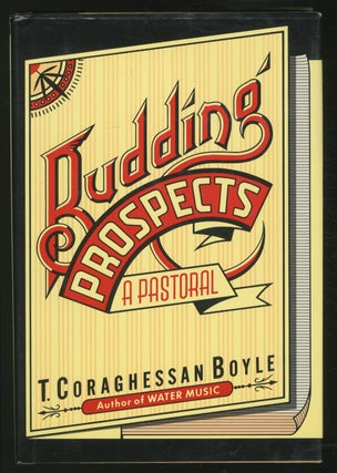 Budding Prospects: A Pastoral. T. Coraghessan BOYLE.