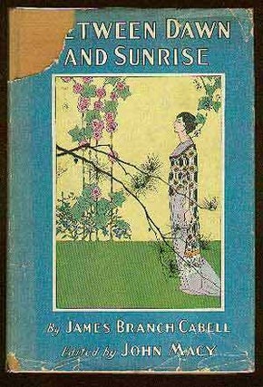 Item #35528 Between Dawn and Sunrise. James Branch CABELL
