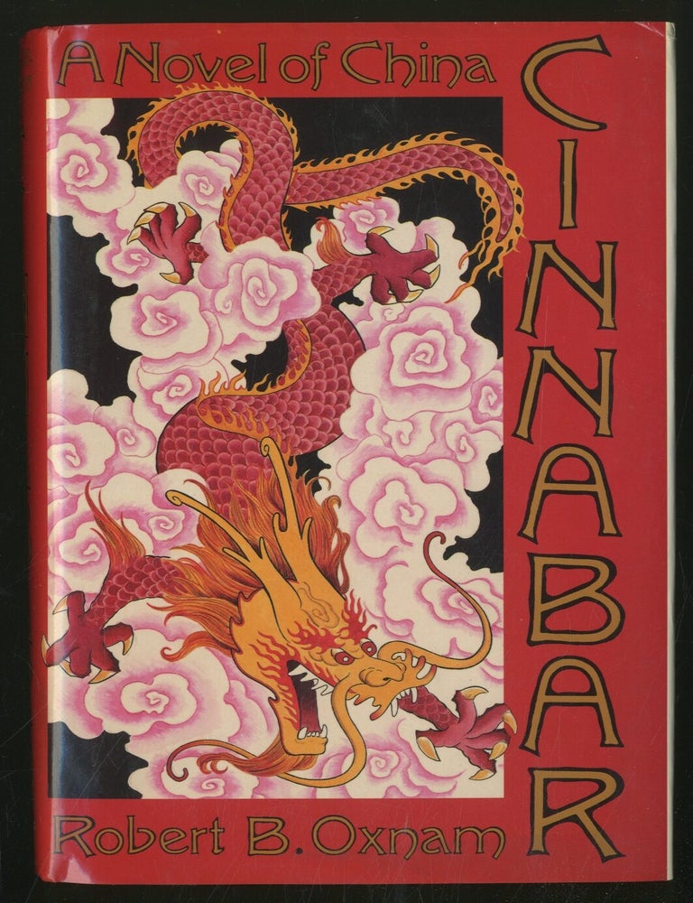 Item #355343 Cinnabar: A Novel of China. Robert B. OXNAM.