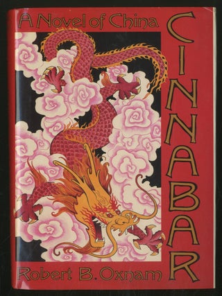 Cinnabar: A Novel of China. Robert B. OXNAM.