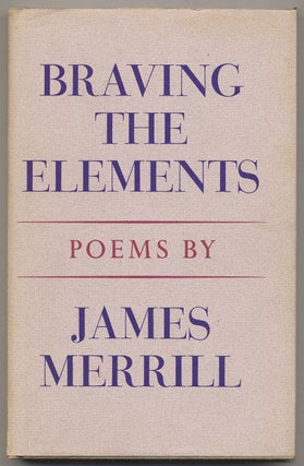 Item #355447 Braving the Elements. James MERRILL