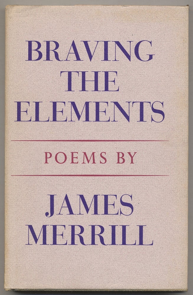 Item #355447 Braving the Elements. James MERRILL.