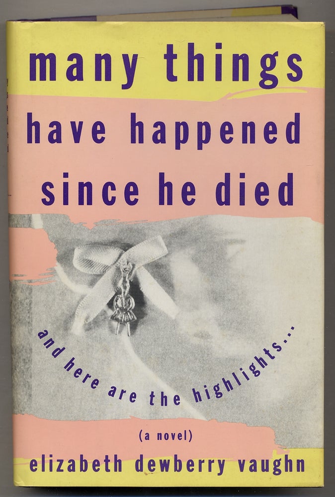 Item #355574 Many Things Have Happened Since He Died. Elizabeth Dewberry VAUGHN.
