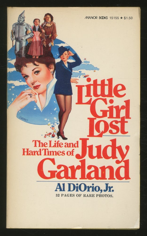 Item #355685 Little Girl Lost: The Life and Hard Times of Judy Garland. Al DIORIO.