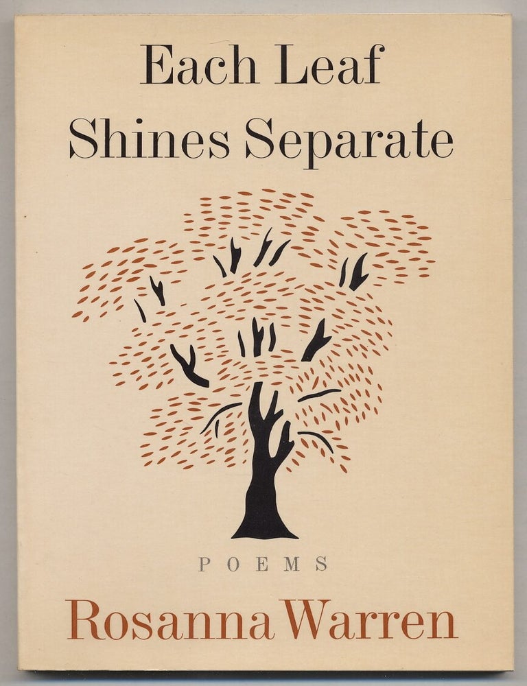 Item #355806 Each Leaf Shines Separate. Rosanna WARREN.