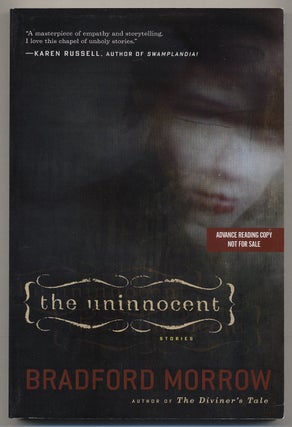 Item #355833 The Uninnocent: Stories. Bradford MORROW
