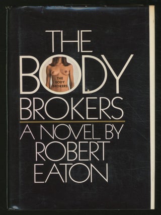 The Body Brokers. Robert EATON.