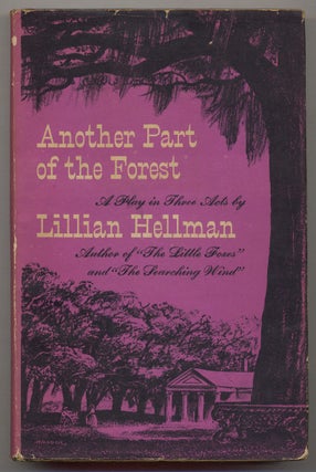 Item #355926 Another Part of the Forest: A Play in Three Acts. Lillian HELLMAN