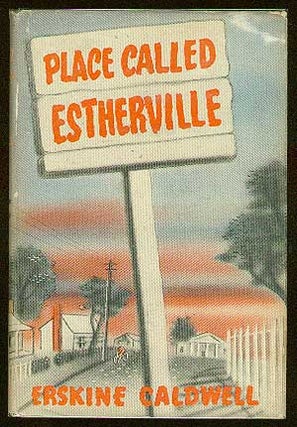 Item #35610 Place Called Estherville. Erskine CALDWELL