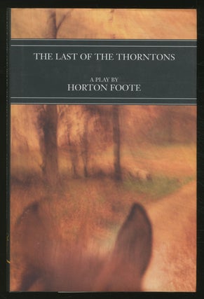 Item #356222 The Last of the Thorntons. Horton FOOTE
