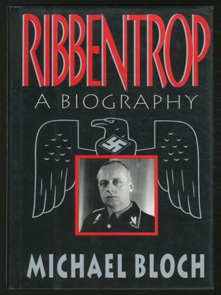 Ribbentrop: A Biography. Michael BLOCH.