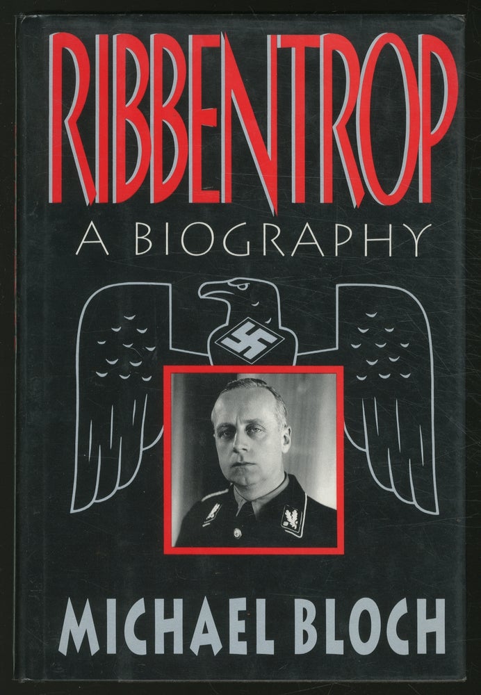 Item #356775 Ribbentrop: A Biography. Michael BLOCH.