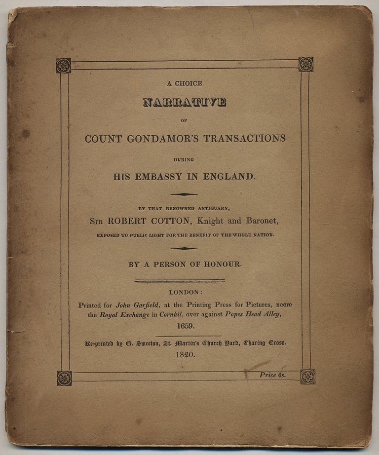 Item #357013 A Choice Narrative of Count Gondamor's Transactions During his Embassy in England. Sir Robert COTTON.