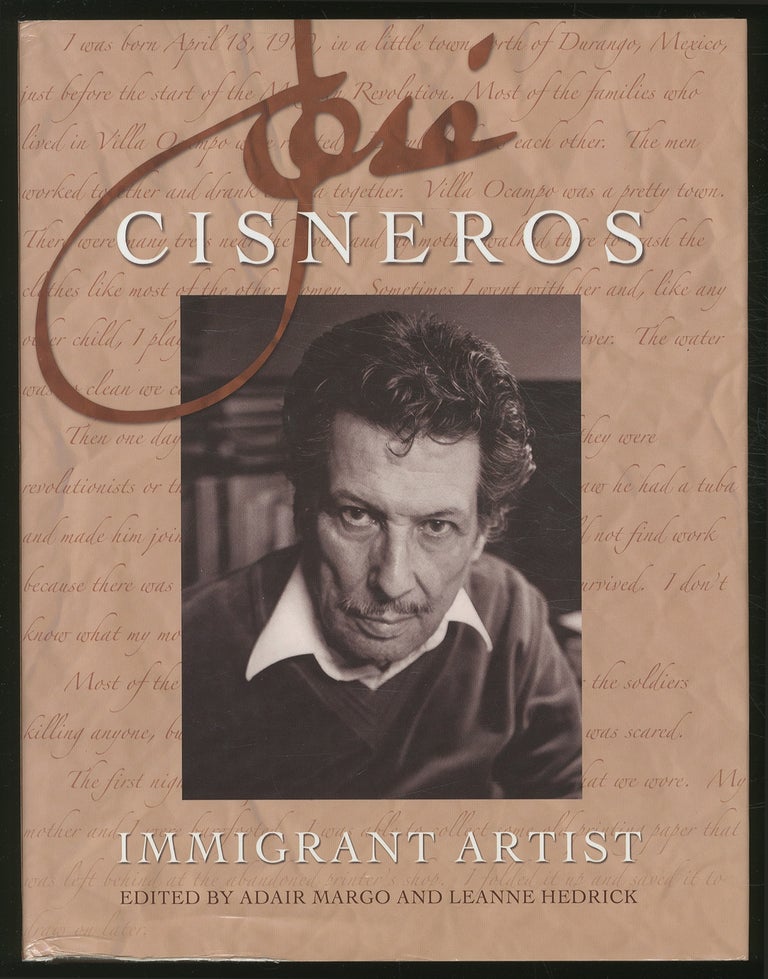 Item #357147 José Cisneros, Immigrant Artist. José CISNEROS, Adair MARGO, Leanne Hedrick.