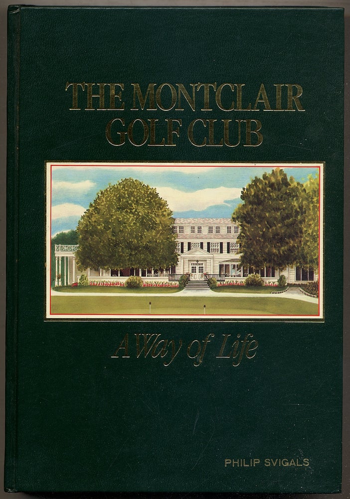 Item #357230 A History of The Montclair Golf Club: A Way of Life, 1893-1983. Robert D. B. CARLISLE.