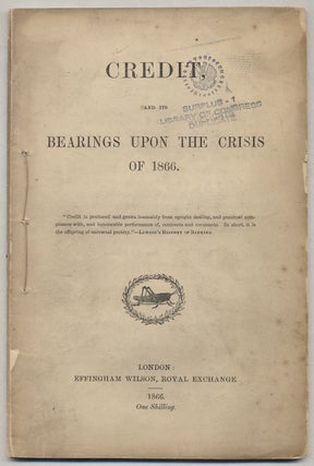Item #357360 Credit And Its Bearings Upon the Crisis of 1866
