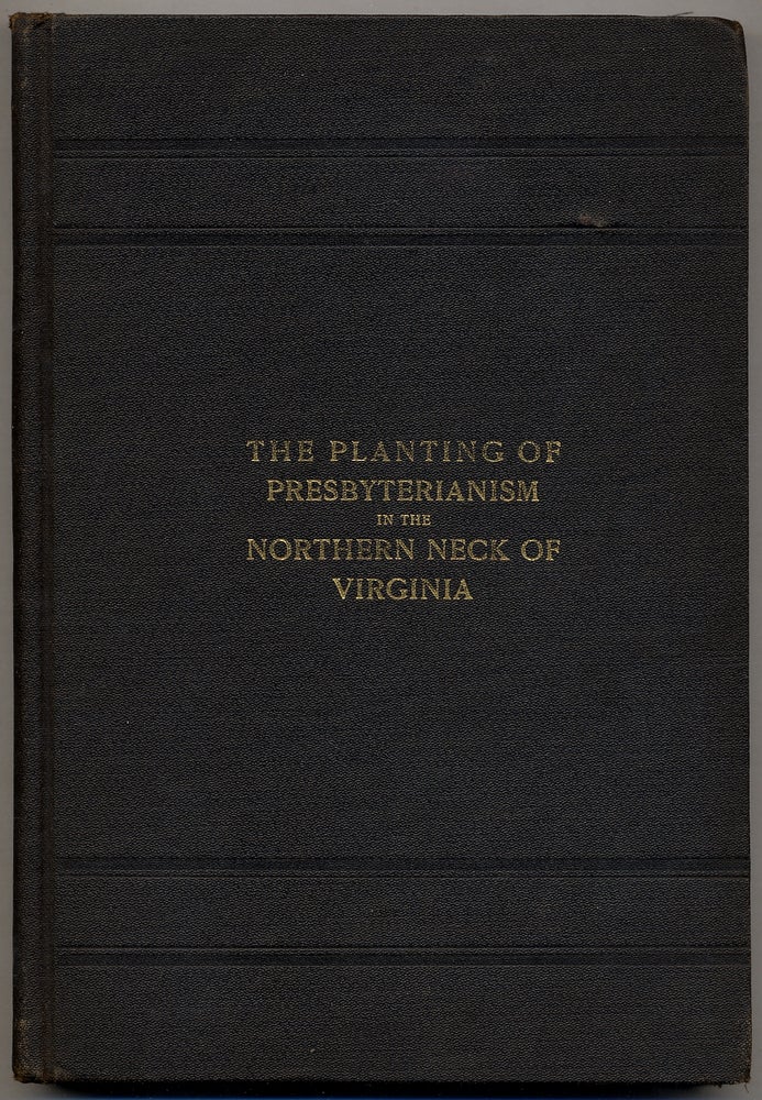 Item #357814 The Planting of the Presbyterian Church in Northern Virginia. James R. GRAHAM.