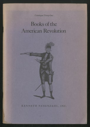 Item #358068 Books Of The AMERICAN REVOLUTION: CATALOGUE THIRTY-ONE