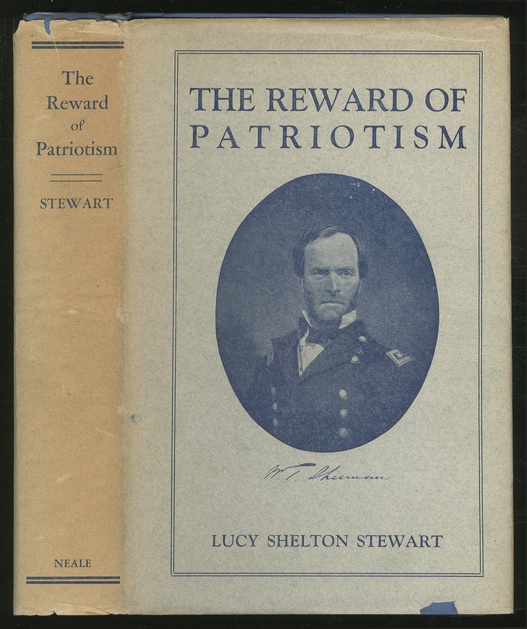 Item #358289 The Reward of PATRIOTISM: A REFUTATION OF THE PRESENT-DAY DEFAMATIONS OF THE DEFENDERS AND PRESERVERS OF THE UNION IN THE CIVIL WAR AND AN EXPOSITION OF THE CAUSE WHICH THEY OVERCAME. Lucy Shelton Stewart.