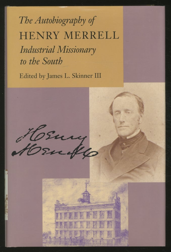 Item #358666 The Autobiography of Henry Merrell: Industrial Missionary to the South. Henry MERRELL.
