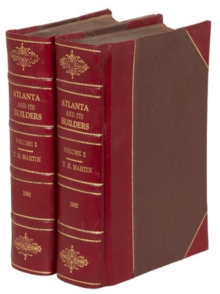 Atlanta and Its Builders: A Comprehensive History of the Gate City of the South