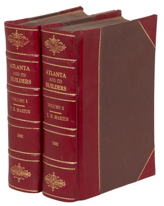 Atlanta and Its Builders: A Comprehensive History of the Gate City of the South