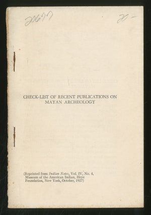 Item #358917 Check-List of ReCENT PUBLICATIONS ON MAYAN ARCHEOLOGY