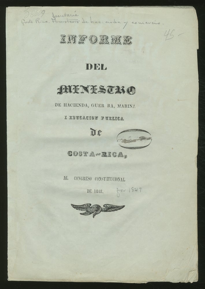 Item #358925 Informe Del MiniSTRO DE HACIENDA, GUER RA, MARINA, I EDUCACION PUBLICA DE COSTA-RICA, AL CONGRESO CONSTITUCIONAL DE 1848