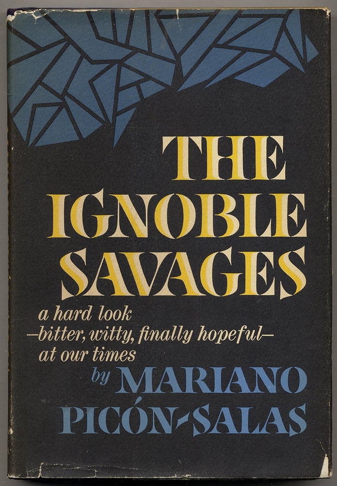 Item #359331 The Ignoble Savages. Mariano PICON-SALAS.