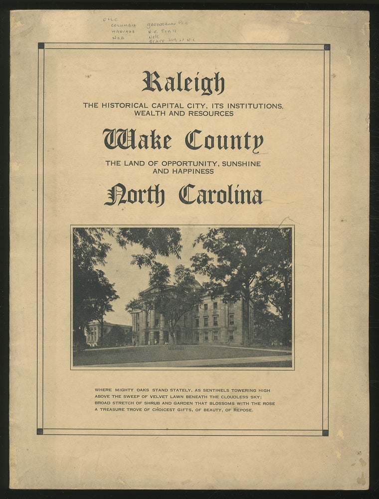 Item #359667 [Cover title]: Raleigh, The Historical Capital City, Its Institutions, Wealth, and Resources; Wake County, the Land of Opportunity, Sunshine, and Happiness, North Carolina. D. E. MCCARTHY, compiled and.