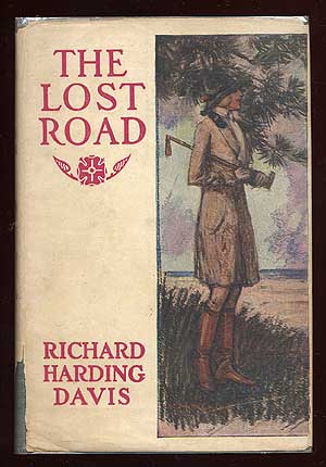 Item #35981 The Lost Road. Richard Harding DAVIS.
