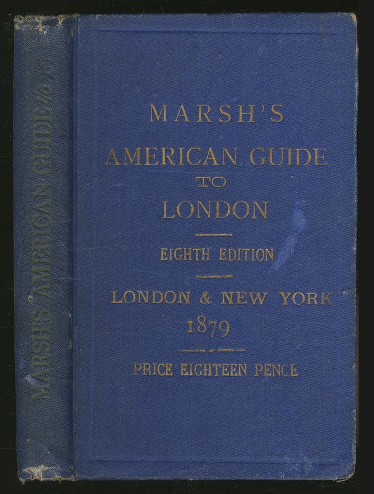 Item #359831 Marsh's American Guide to London and Suburbs; Containing Full and Concise Information of Where to Go, What to Do, and What to See