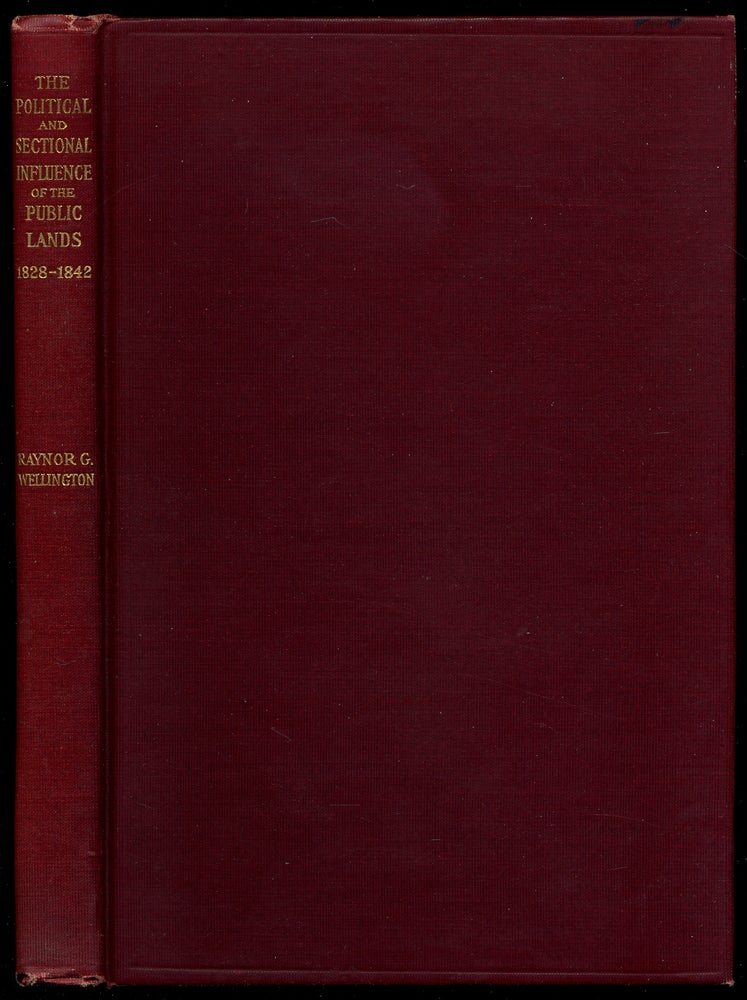Item #359930 The Political and Sectional Influence of the Public Lands. Raynor G. WELLINGTON.