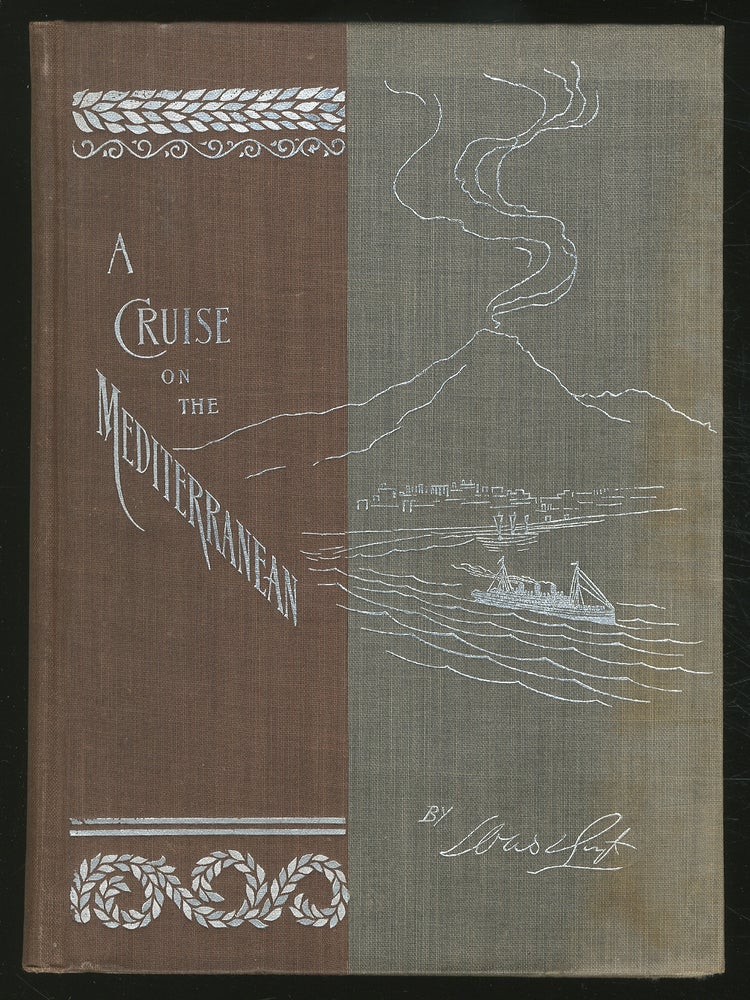 Item #360019 A Cruise On The MEDITERRANEAN; OR, GLIMPSES OF THE OLD WORLD THROUGH THE EYES OF A BUSINESS MAN OF THE NEW. W. M. Hoyt.