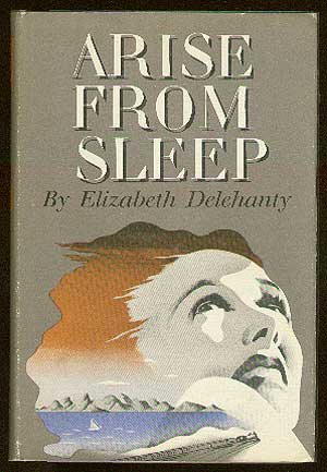 Item #36012 Arise from Sleep. Elizabeth DELEHANTY.