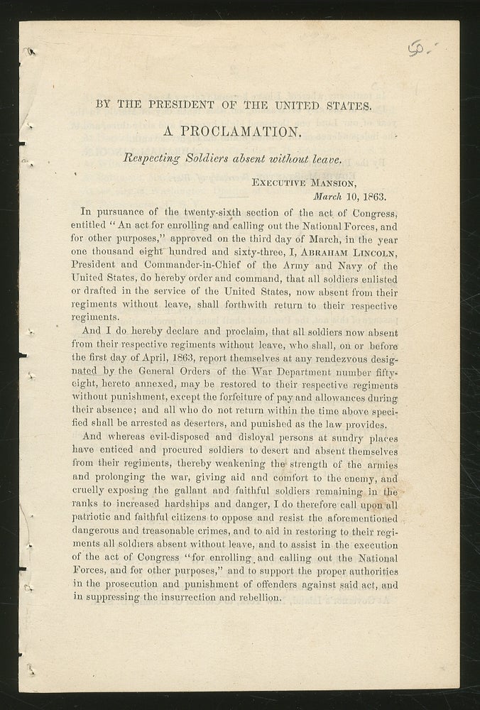 Item #360489 By The PresidenT OF THE UNITED STATES. A PROCLAMATION. RESPECTING SOLDIERS ABSENT WITHOUT LEAVE. Executive Mansion, March 10, 1863. Abraham LINCOLN, L. Thomas the Adjutant General.