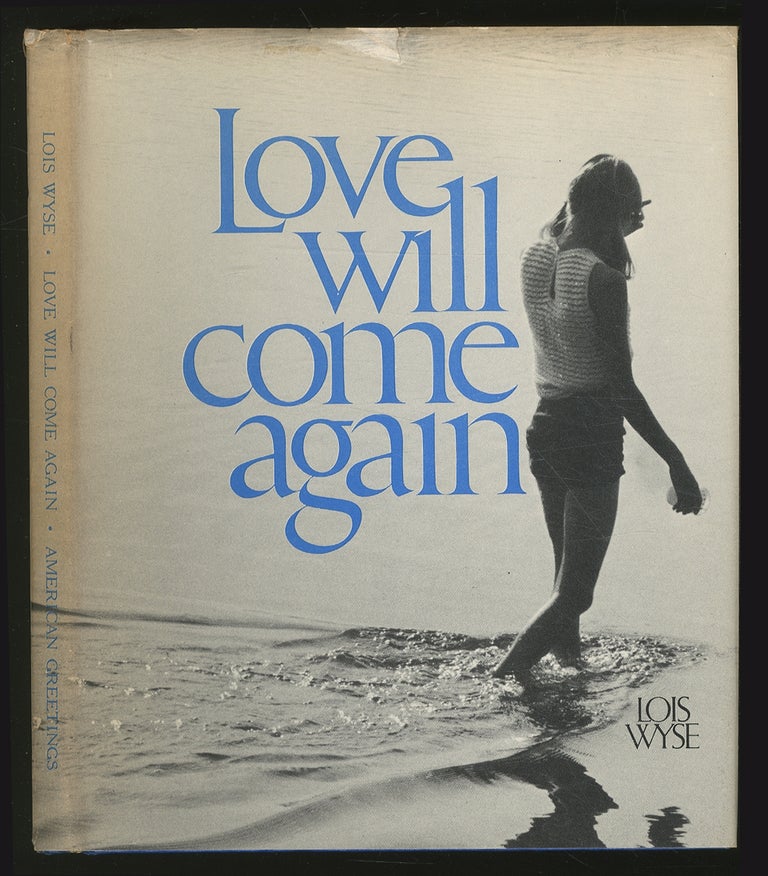 Item #361286 Love will come again. Lois WYSE.
