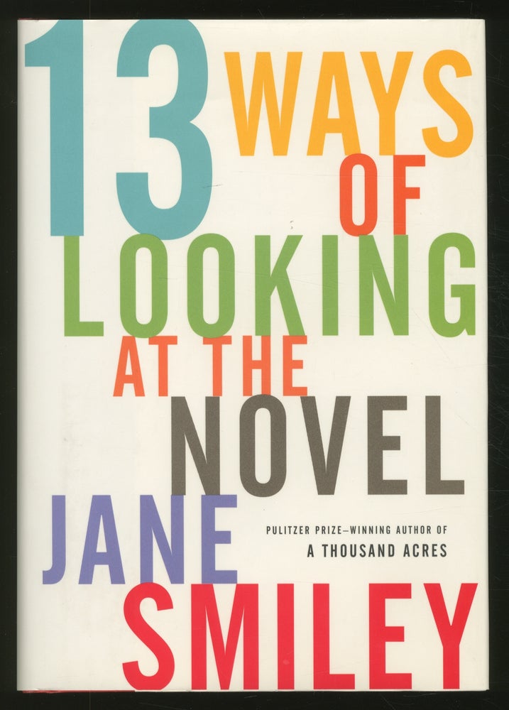 Item #361412 Thirteen Ways of Looking at the Novel. Jane SMILEY.