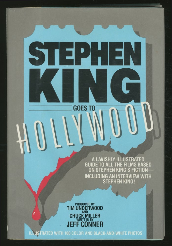 Item #361683 Stephen King Goes to Hollywood: A Lavishly Illustrated Guide to all the Films Based on Stephen King's Fiction. Jeff CONNER.