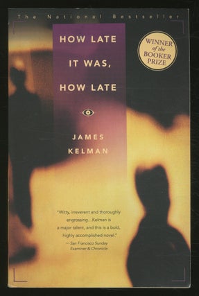 Item #361684 How Late It Was, How Late. James KELMAN