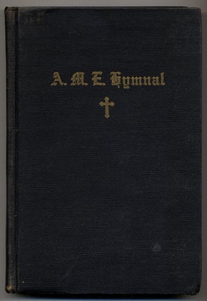 Item #362059 A.M.E. Hymnal with Responsive-Scripture Readings Adopted in Conformity with the...