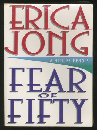 Item #362175 Fear of Fifty: A Midlife Memoir. Erica JONG