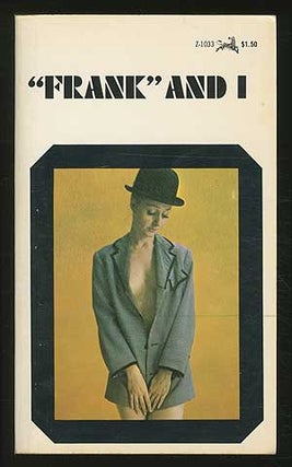 Item #362461 "Frank" And I: Three Volumes Complete in One. ANONYMOUS