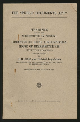 Item #362545 The "Public Documents Act": Hearings Before the Subcommittee on Printing of the...
