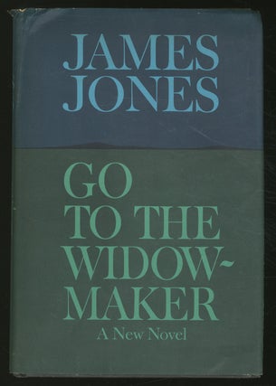 Item #362658 Go to the Widow-Maker. James JONES