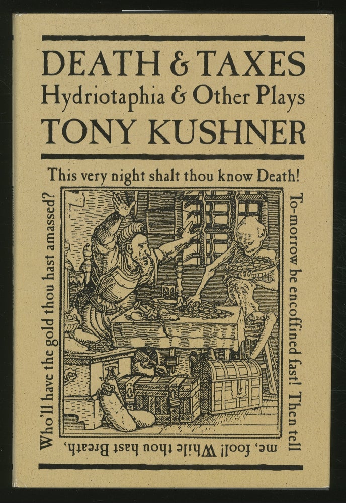 Item #362779 Death & Taxes: Hydriotaphia & Other Plays. Tony KUSHNER.