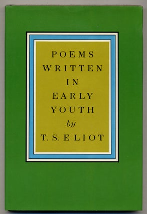 Item #363272 Poems Written in Early Youth. T. S. ELIOT