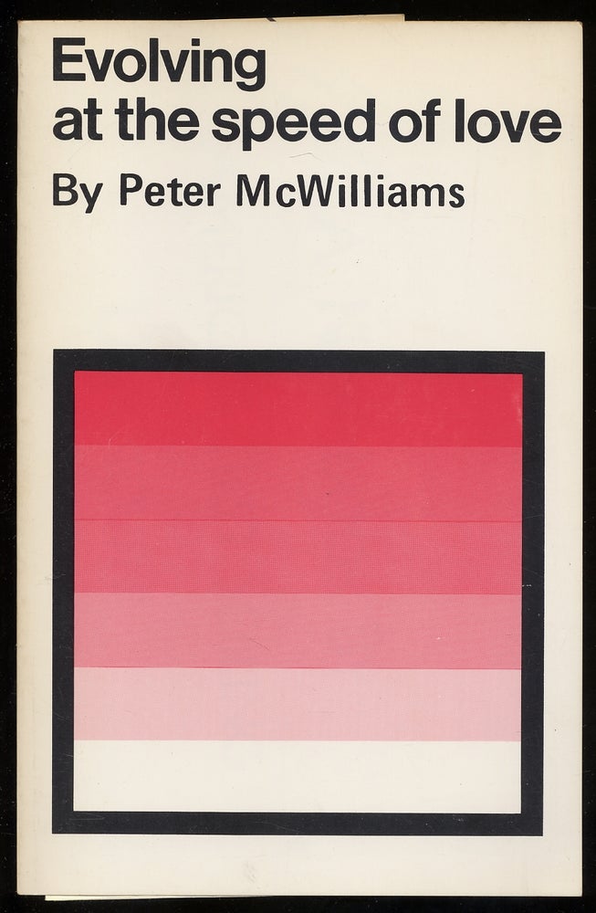 Item #363281 Evolving at the speed of love. Peter McWILLIAMS.
